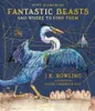Fantastic Beasts and Where to Find Them/Illustr. Ed. Voir les images du produit 1