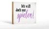 Holzschild Spruch 18x12cm ich will doch nur spielen Produktbild-Vorschau 1