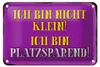 Blechschild Spruch 18x12cm bin nicht klein bin platzsparend Produktbild-Vorschau 1