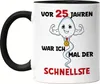 Vor 25 Jahren War Ich Mal Der Schnellste Tasse Schwarz 25. Produktbild-Vorschau 1