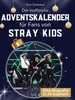 Der inoffizielle Adventskalender für Fans von Stray Kids Produktbild-Vorschau 1