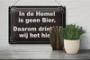 Blechschild Spruch 30x20cm holländisch In de Hemel is geen Produktbild-Vorschau 5