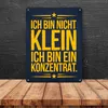 Ich bin nicht klein ich bin ein Konzentrat Metallschild XXL Produktbild-Vorschau 4