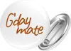 Huuraa Button G`day mate Spruch 59mm rund mit Produktbild-Vorschau 1
