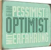 vianmo Holzschild 20x30 cm Pessimist ist Optimist mit Produktbild-Vorschau 1