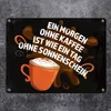 Metallschild mit Spruch: Ein Morgen ohne Kaffee ist wie ein Produktbild-Vorschau 2