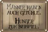 Blechschild Spruch 18x12cm Männer haben auch Gefühle Hunger Produktbild-Vorschau 1