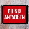 Du nix anfassen Warn- und Hinweisschild im Used-Look Produktbild-Vorschau 7