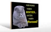 Holzschild Spruch 30x20cm Hund hat Besitzer Katze Personal Produktbild-Vorschau 1