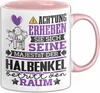 Halbenkel Geschenk Tasse Lustiger Spruch Erheben Sie Sich Produktbild-Vorschau 1