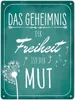 Das Geheimnis der Freiheit ist der Mut Metallschild XL in Produktbild-Vorschau 1