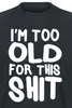 Sprüche T-Shirt Herren I´m Too Old For This Shit schwarz Produktbild-Vorschau 3