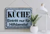Blechschild  Küche Eintritt nur für Hilfsbereite, 40x30 cm, Produktbild-Vorschau 4