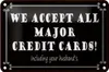 Blechschild Spruch 18x12cm we accept all major credit cards Produktbild-Vorschau 1