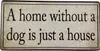 Kühlschrankmagnet im Antik Look - A home without a dog is Produktbild-Vorschau 1