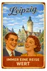Blechschild 20x30cm Leipzig immer eine Reise wert Produktbild-Vorschau 1