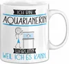 Aquarianerin Tasse Geschenk Ich Bin Aquarianerin Warum Weil Produktbild-Vorschau 1