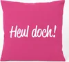 Huuraa Kissen Heul doch Schriftzug 40x40cm mit Füllung Produktbild-Vorschau 1