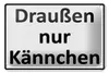 Blechschild Spruch 18x12cm Draußen nur Kännchen Produktbild-Vorschau 1