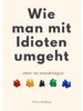 Wie Man Mit Idioten Umgeht Anteprima dell’immagine prodotto 2