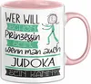 Judoka Tasse Geschenk Spruch Wer Will Schon Prinzessin Sein Produktbild-Vorschau 1