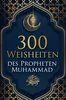 300 Weisheiten des Propheten Muhammad Produktbild-Vorschau 1