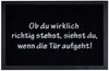 Fußmatte- Ob Du richtig stehst,Spruch Matte, Türmatte 060 x Produktbild-Vorschau 1