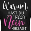 Spreadshirt Warum Hast Du Nicht Nein Gesagt JGA Frauen Produktbild-Vorschau 2