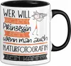 Naturfotografin Tasse Geschenk Spruch Wer Will Schon Produktbild-Vorschau 1