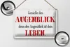Blechschild Spruch 30x20cm genieße den Augenblick Leben Produktbild-Vorschau 3
