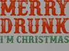 Merry Drunk I'm Christmas - Weihnachten Weihnachtsgeschenk Produktbild-Vorschau 3