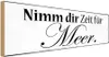 vianmo Holzschild 10x27 cm Nimm dir Zeit für Meer Produktbild-Vorschau 1