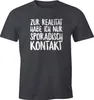 Herren T-Shirt Zur Realität habe ich nur sporadisch Kontakt Produktbild-Vorschau 1