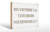 Holzschild Spruch 30x20cm weiterer Tag täte Wochenende gut Produktbild-Vorschau 1