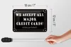 Blechschild Spruch 18x12cm we accept all major credit cards Produktbild-Vorschau 5