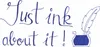 The image contains a handwritten phrase "Just ink about it!" with a drawing of an inkwell and a quill. Podgląd zdjęcia produktu
