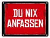 Du nix anfassen Warn- und Hinweisschild im Used-Look Produktbild-Vorschau 1