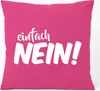 Huuraa Kissen Einfach Nein Schriftzug 40x40cm mit Füllung Produktbild-Vorschau 1