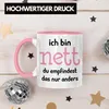 Trendation - Ich Bin Nett Du Empfindest Das Nur Anders Produktbild-Vorschau 3