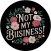 Not my Business Blumensprache Magnet rund Produktbild-Vorschau 1