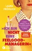 Ich bin nicht eure Feelgood-Managerin! Produktbild-Vorschau 1