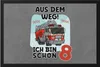 Aus Dem Weg Ich Bin Schon 8 Fußmatte Happy Birthday 8. Produktbild-Vorschau 1