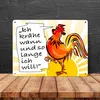 Hahn Metallschild XXL in 28x38 cm mit Spruch: Ich krähe Produktbild-Vorschau 4
