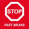 A red background with a white octagonal stop sign graphic in the center, containing the word "STOP" in white capital letters. Below the stop sign, the words "FAST BRAKE" are written in white capital letters. Produktbild-Vorschau