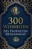 300 Weisheiten des Propheten Muhammad ¿ Produktbild-Vorschau 1