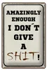 Blechschild Spruch 20x30cm amazingly i dont give a shit Produktbild-Vorschau 1