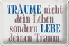 Blechschild träume nicht dein Leben lebe, 30 x 20 cm, Produktbild-Vorschau 1