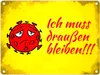 Ich muss draußen bleiben Metallschild in 15x20 cm mit Produktbild-Vorschau 1