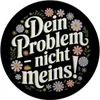 Dein Problem - nicht meins Blumensprache Magnet rund Produktbild-Vorschau 1