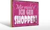Holzschild  Mir reicht`s ich geh shoppen, 30x20 cm, Produktbild-Vorschau 2